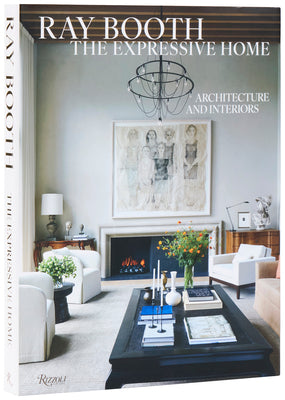 Cover Image for Ray Booth: The Expressive Home: Architecture and Interiors -- Ray Booth, Hardcover