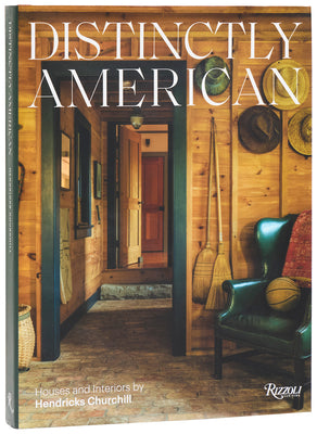 Cover Image for Distinctly American: Houses and Interiors by Hendricks Churchill -- Heide Hendricks, Hardcover