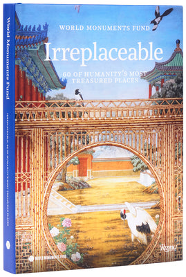 Cover Image for World Monuments Fund: Irreplaceable: 60 of Humanity's Most Treasured Places -- World Monuments Fund, Hardcover