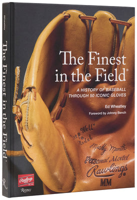 Cover Image for The Finest in the Fieldâ(r): A History of Baseball Through 50 Iconic Gloves -- Ed Wheatley, Hardcover