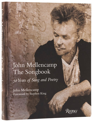 Cover Image for John Mellencamp: The Songbook: 50 Years of Song and Poetry -- John Mellencamp, Paperback