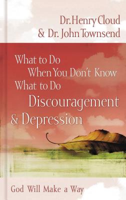 Cover Image for What to Do When You Don't Know What to Do: Discouragement and Depression -- Henry Cloud, Paperback