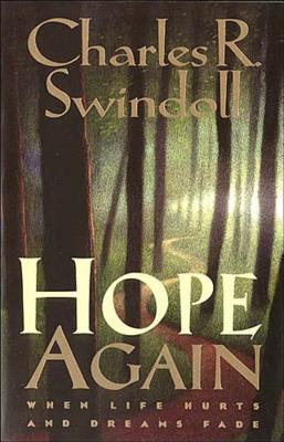 Cover Image for The Hope Again: When Life Hurts and Dreams Fade -- Charles R. Swindoll, Paperback