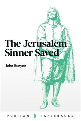 Cover Image for Jerusalem Sinner Saved -- John Bunyan, Paperback