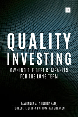 Cover Image for Quality Investing: Owning the Best Companies for the Long Term -- Lawrence A. Cunningham, Hardcover