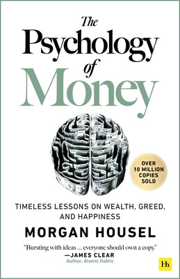 Cover Image for The Psychology of Money: Timeless Lessons on Wealth, Greed, and Happiness -- Morgan Housel, Paperback