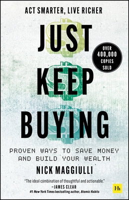Cover Image for Just Keep Buying: Proven Ways to Save Money and Build Your Wealth -- Nick Maggiulli, Paperback