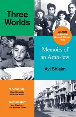 Cover Image for Three Worlds: Memoirs of an Arab-Jew - Winner of the Pen Hessell-Tiltman Prize -- Avi Shlaim, Paperback