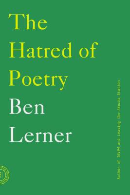 Cover Image for The Hatred of Poetry -- Ben Lerner, Paperback