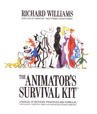 Cover Image for The Animator's Survival Kit: A Manual of Methods, Principles and Formulas for Classical, Computer, Games, Stop Motion and Internet Animators -- Richard Williams, Paperback