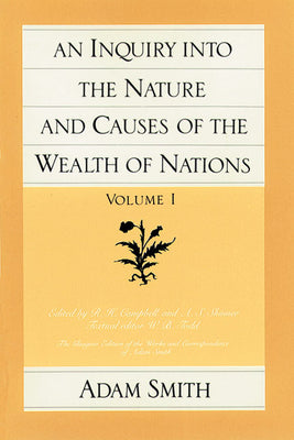Cover Image for An Inquiry Into the Nature and Causes of the Wealth of Nations (Vol. 1) -- Adam Smith, Paperback