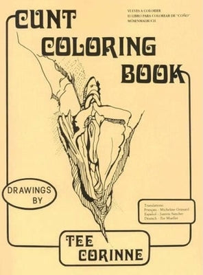 Cover Image for Cunt Coloring Book -- Tee Corinne, Paperback