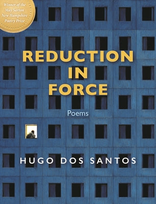 Cover Image for Reduction in Force: Poems -- Hugo Dos Santos, Paperback