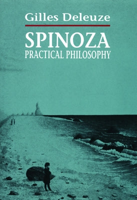 Cover Image for Spinoza: Practical Philosophy -- Gilles Deleuze, Paperback