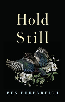Cover Image for Hold Still -- Ben Ehrenreich, Paperback