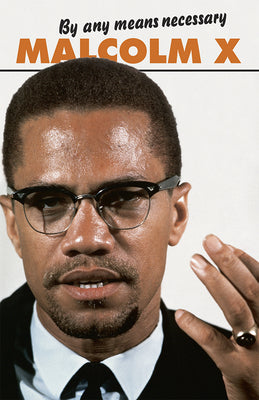 Cover Image for By Any Means Necessary -- Malcolm X, Paperback