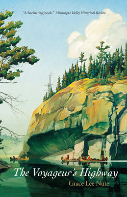 Cover Image for The Voyageur's Highway: Minnesota's Border Lake Land -- Grace Lee Nute, Paperback