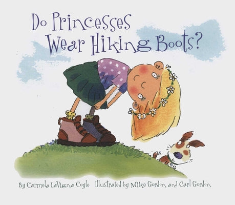 Cover Image for Do Princesses Wear Hiking Boots? -- Carmela Lavigna Coyle, Hardcover
