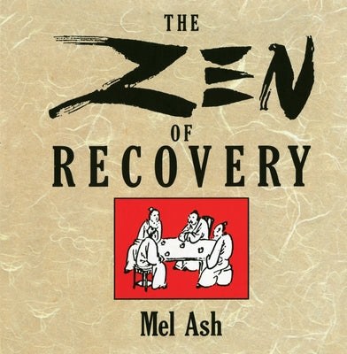Cover Image for The Zen of Recovery -- Mel Ash, Paperback