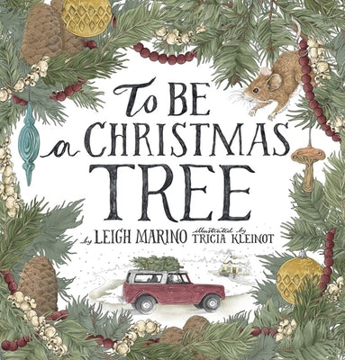 Cover Image for To Be a Christmas Tree -- Leigh Marino, Hardcover