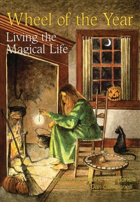 Cover Image for Wheel of the Year: Living the Magical Life -- Pauline Campanelli, Paperback