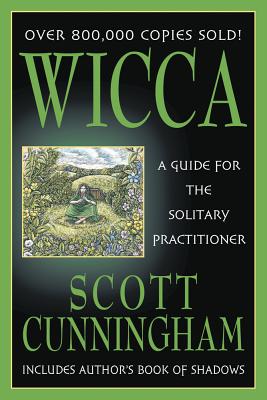 Cover Image for Wicca: A Guide for the Solitary Practitioner -- Scott Cunningham, Paperback