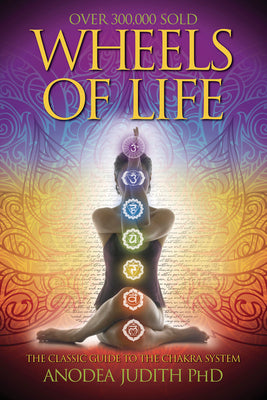 Cover Image for Wheels of Life: A User's Guide to the Chakra System -- Anodea Judith, Paperback