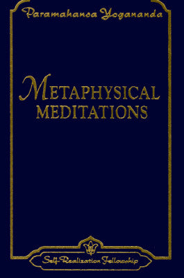 Cover Image for Metaphysical Meditations: Universal Prayers, Affirmations, and Visualizations -- Paramahansa Yogananda, Paperback