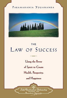 Cover Image for Law of Success: Using the Power of Spirit to Create Health, Prosperity, and Happiness -- Paramahansa Yogananda, Paperback