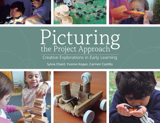 Cover Image for Picturing the Project Approach: Creative Explorations in Early Learning -- Sylvia Chard, Paperback
