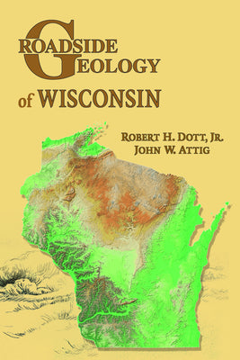 Cover Image for Roadside Geology of Wisconsin -- Robert H. Dott Jr, Paperback