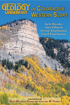 Cover Image for Geology Underfoot on Colorado's Western Slope -- Jack Shroder, Paperback