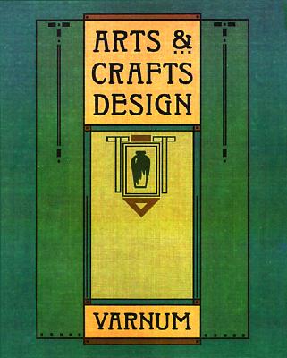 Cover Image for Arts & Crafts Design -- William H. Varnum, Paperback