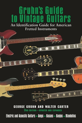 Cover Image for Gruhn's Guide to Vintage Guitars -- George Gruhn, Hardcover