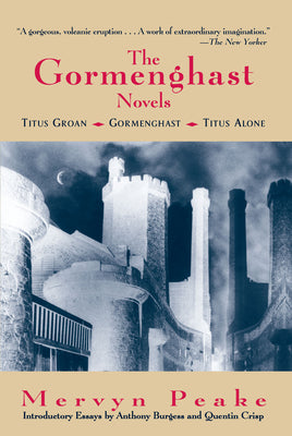 Cover Image for The Complete Gormenghast Novels: Titus Groan, Gormenghast, and Titus Alone -- Mervyn Peake, Paperback