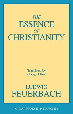 Cover Image for Essence of Christianity -- Ludwig Feuerbach, Paperback