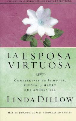 Cover Image for La Esposa Virtuosa -- Linda Dillow, Paperback