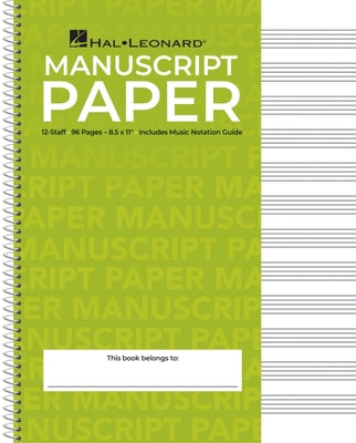 Standard Wirebound Manuscript Paper Green Cover 12 Staves Per Page Music Notation Guide for Composers Students and Musicians Hal Leonard Spiral-Bound -- Hal Leonard Corp, Spiral