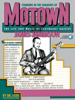 Cover Image for Standing in the Shadows of Motown: The James Jamerson Bass Method Classic Motown Bass Lines and Biographical Tribute with Online Audio [With 2] -- Allan Slutsky, Paperback