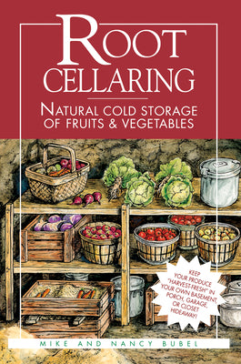Cover Image for Root Cellaring: Natural Cold Storage of Fruits & Vegetables -- Mike Bubel, Paperback