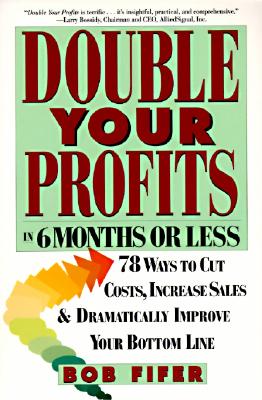 Cover Image for Double Your Profits: In Six Months or Less -- Bob Fifer, Paperback