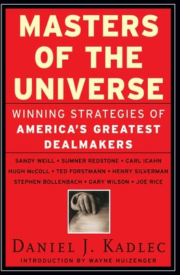 Cover Image for Masters of the Universe: Winning Strategies of America's Greatest Dealmakers -- Daniel J. Kadlec, Paperback