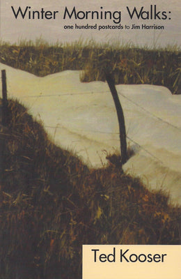 Cover Image for Winter Morning Walks: 100 Postcards to Jim Harrison -- Ted Kooser, Paperback
