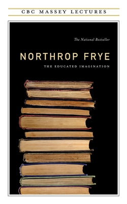 Cover Image for Educated Imagination -- Northrop Frye, Paperback