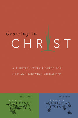 Cover Image for Growing in Christ: A 13-Week Course for New and Growing Christians -- The Navigators, Paperback