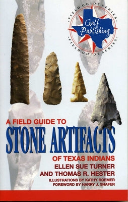 Cover Image for A Field Guide to Stone Artifacts of Texas Indians -- Ellen Sue Turner, Paperback