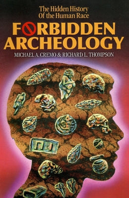 Cover Image for Forbidden Archeology: The Full Unabridged Edition -- Michael A. Cremo, Hardcover