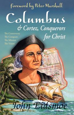 Cover Image for Columbus & Cortez -- John Eidsmoe, Paperback