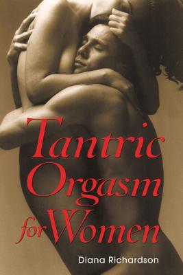 Cover Image for Tantric Orgasm for Women -- Diana Richardson, Paperback