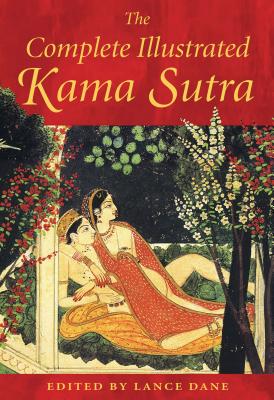 Cover Image for The Complete Illustrated Kama Sutra -- Lance Dane, Hardcover